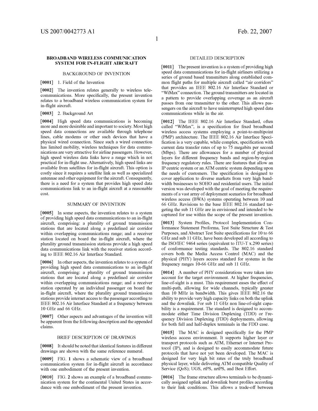 US 2007/0042773 A1 Feb. 22, 2007 BROADBAND WIRELESS COMMUNICATION SYSTEM FOR IN-FLIGHT AIRCRAFT BACKGROUND OF INVENTION 0001) 1.