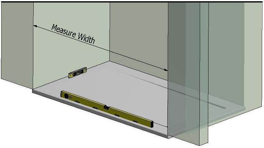 1 Ensure the base is level. Measure the width of the opening where the enclosure is to be fitted.