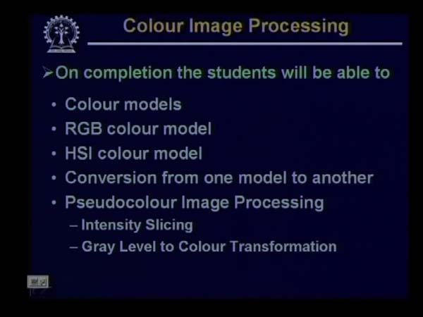 (Refer Slide Time: 01:05) Today we will start our discussion with the color model. So we will complete our discussion on RGB color model.