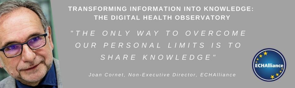 The Digital Health Observatory an invitation to get engaged ECHAlliance Digital Health Observatory, as a Global Connector section has 4 objectives to: 1.