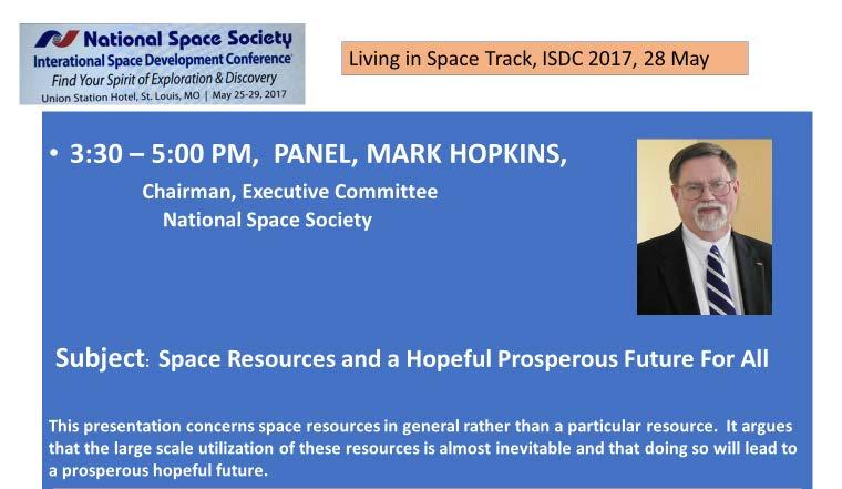 Hopkins was participating in his thirty-sixth Annual ISDC Conference as an original founder of the National Space Society and its Chief Executive Officer. Attendees always seek his views.