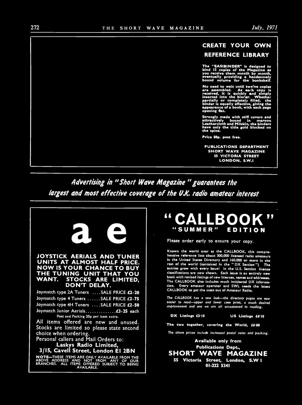 PUBLICATIONS DEPARTMENT SHORT WAVE MAGAZINE 55 VICTORIA STREET LONDON, S.W.1 Advertising in "Short Wave Magazine "guarantees the largest and most effective coverage of the U.K.