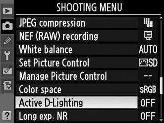 To use active D-lighting: 1 Select [Active D-Lighting]. In the shooting menu (pg. 290), highlight [Active D-Lighting] and press 2. 2 Choose an option.