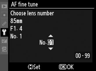 Option List saved values Description List previously saved AF tuning values. If a value exists for the current lens, it will be shown with a V icon.
