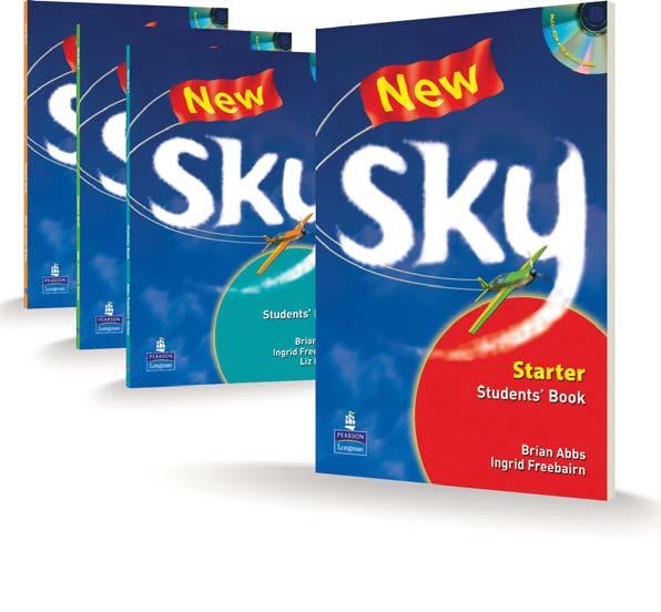 New Sky B1 4 Starter Intermediate Brian Abbs and Ingrid Freebairn Lower Secondary Example taken from Students Book Level 2 Fly high with New Sky Adding fresh and stimulating content to the