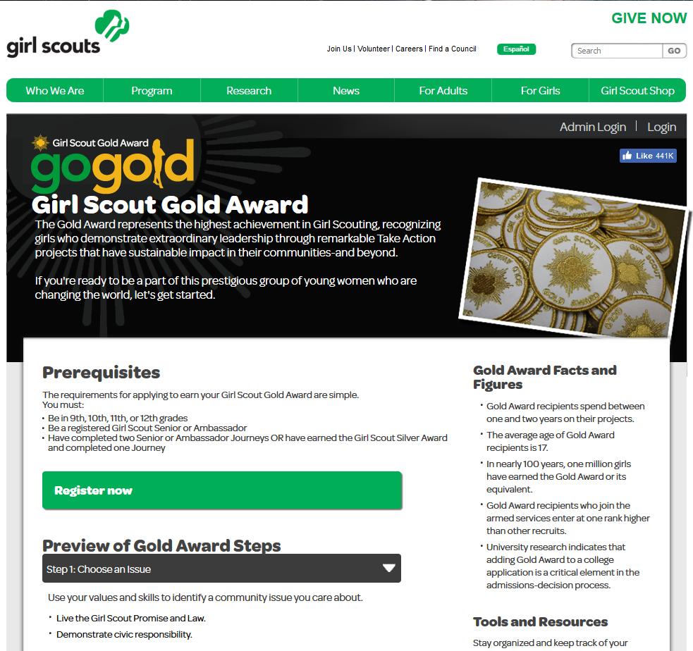 Registration The first step is to go to https://www.girlscouts.org/gogoldonline/ and click on Register now! You will come to a page that looks like this.