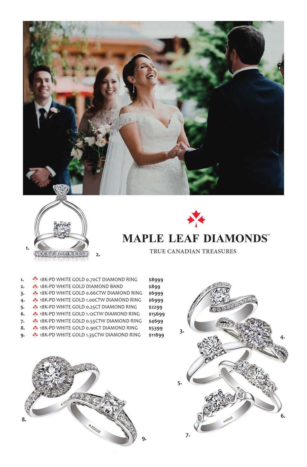 i MAPLE LEAF DIAMONDS'" 2. TRUE CANADIAN TREASURES 1. 18K-PD W HITE GOLD o.70ct DIAMOND RING $8999 2. 18K-PD W HITE GOLD DIAMOND BAND $899 3. 18K-PD W HITE GOLD o.66ctw DIAMOND RING $6999 4.