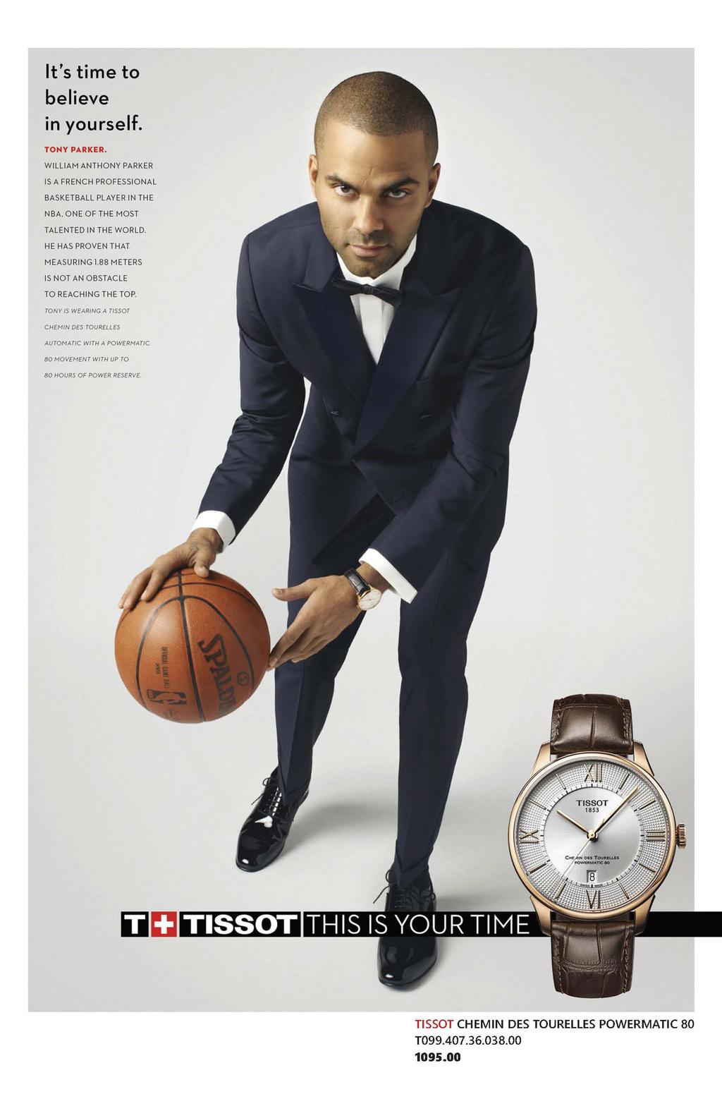 It's time to believe in yourself. TONY PARKER. WILLIAM ANTHONY PARKER IS A FRENCH PROFESSIONAL BASKETBALL PLAYER IN THE NBA. ONE OF THE MOST TALENTED IN THE WORLD.