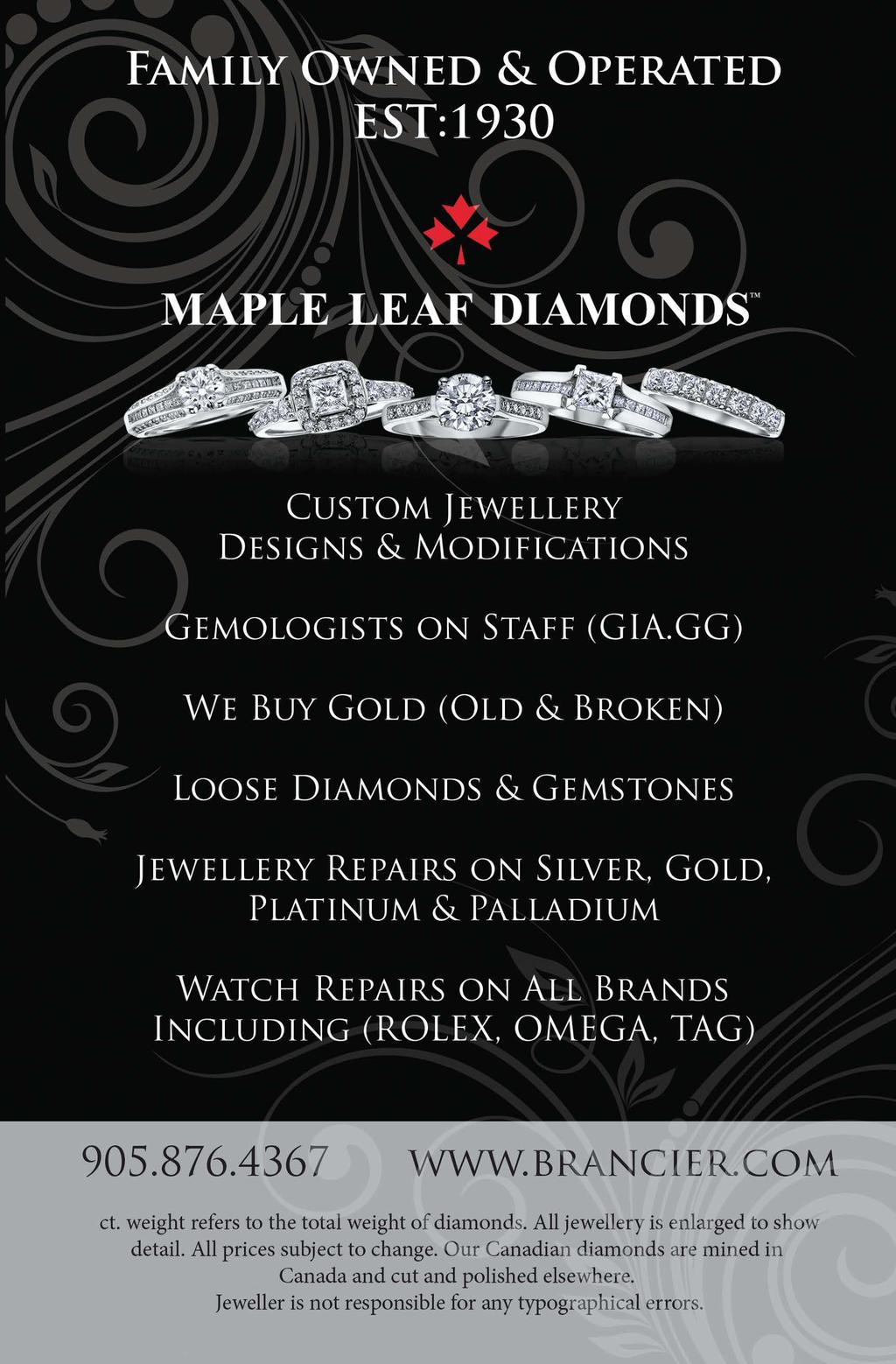 ILY OWNED & OPERATED EST:1930 ' MAPLE LEAF DIAMONDS"' CUSTOM JEWELLERY DESIGNS & MODIFICATIONS GEMOLOGISTS ON STAFF (GIA.