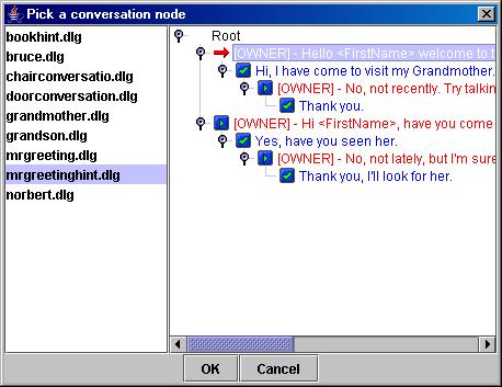 Use the pick button to find the Conversation mrgreetinghint.dlg. 6. Left-click on the conversation. 7. Select the FIRST OWNER line. ( Hello <FirstName> welcome to the castle ) and click ok. 8.