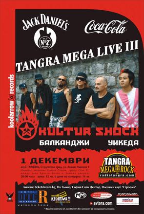 Tangra Mega Live III Date: 1 Dec 2006 Headliner: Kultur Shock (USA) Supporting Acts: Wickeda,
