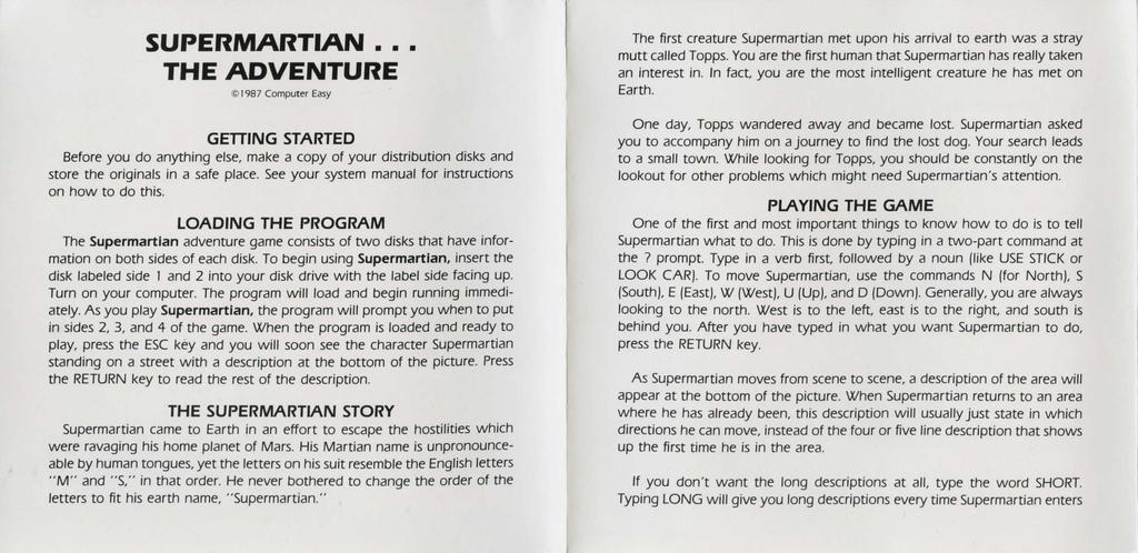 SUPERMARTIAN.. THE ADVENTURE 1987 Computer Easy GETTING STARTED Before you do anything else, make a copy of your distribution disks and store the originals in a safe place.