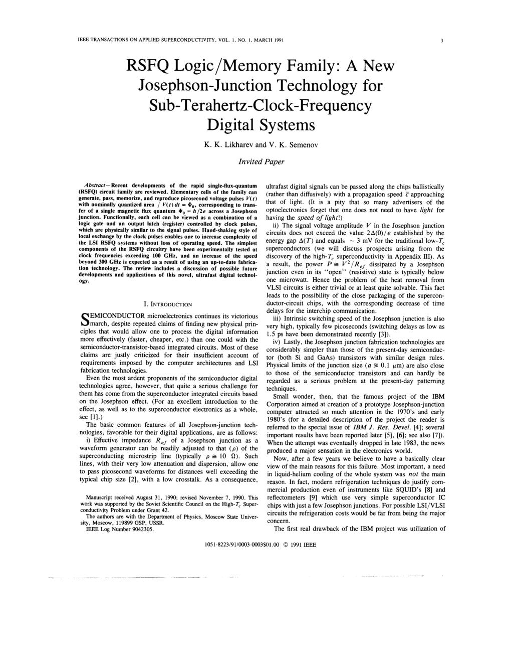 IEEE TRANSACTIONS ON APPLIED SUPERCONDUCTIVITY, VOL. I, NO. I, MARCH 1991 RSFQ Logic/Memory Family: A New Josephson-Junction Technology for Sub-Terahertz-Clock-Frequency Digital Systems K.