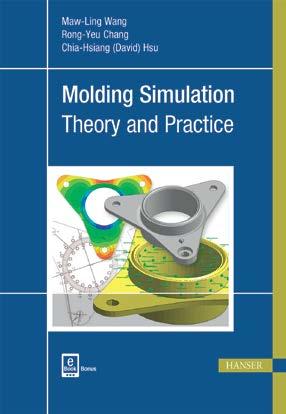 Design Molding Simulation: Theory and Practice ISBN: 978-1-56990-619-4 500 pages, Hardcoer, full color Publication date: May 2018 This practical introductory guide to injection molding simulation is