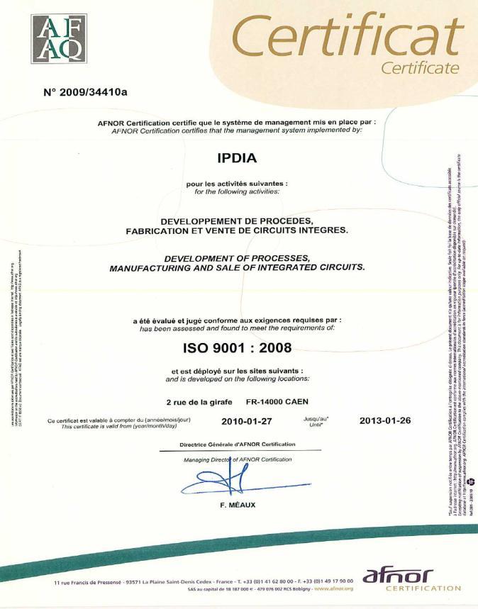 IPDIA s quality certifications The IPDiA manufacturing center is certified: ISO-9001