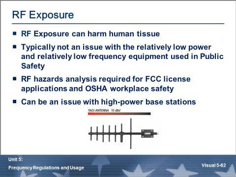 RF Exposure Humans can be at risk from RF exposure. Be wary of high power transmitters they can cause human harm, particularly radar and broadcast antennas.