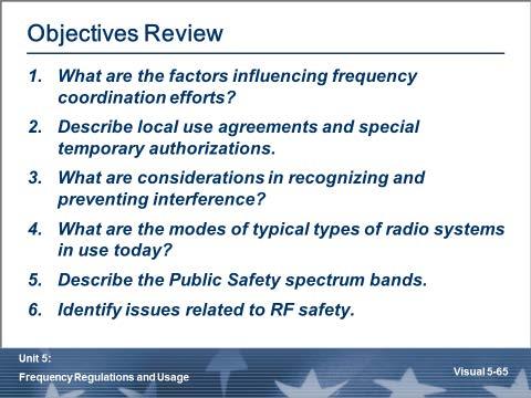 Objectives Review Unit Terminal Objective At the end of this unit, students will be able to identify methods and standards relating to frequency regulations and use.