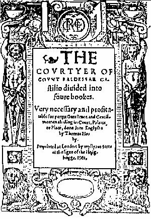 Definitive account of Renaissance court life The courtier is described as having a cool mind, a good voice and proper bearing and gestures.