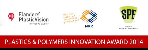 Plastics & Polymers Innovation Award 2014 24 September 2014, at KUNSTSTOFFEN NH Conference Centre Koningshof Veldhoven, Netherlands Flanders PlasticVision (FPV), the Dutch Federation of Rubber and