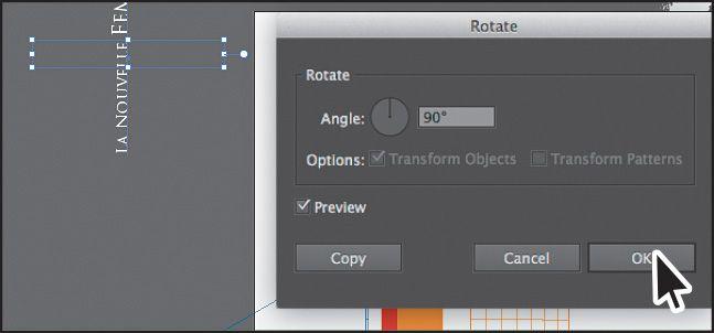 2. Choose Object > Transform > Rotate. In the Rotate dialog box, change the Angle value to 90 and select Preview. Click OK.
