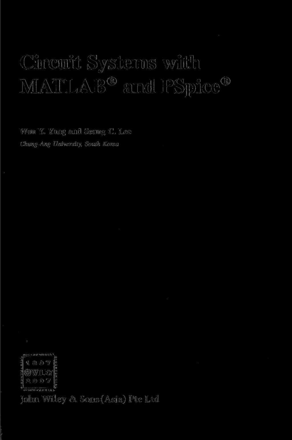 Circuit Systems with MATLAB and PSpice Won Y. Yang and Seung C.