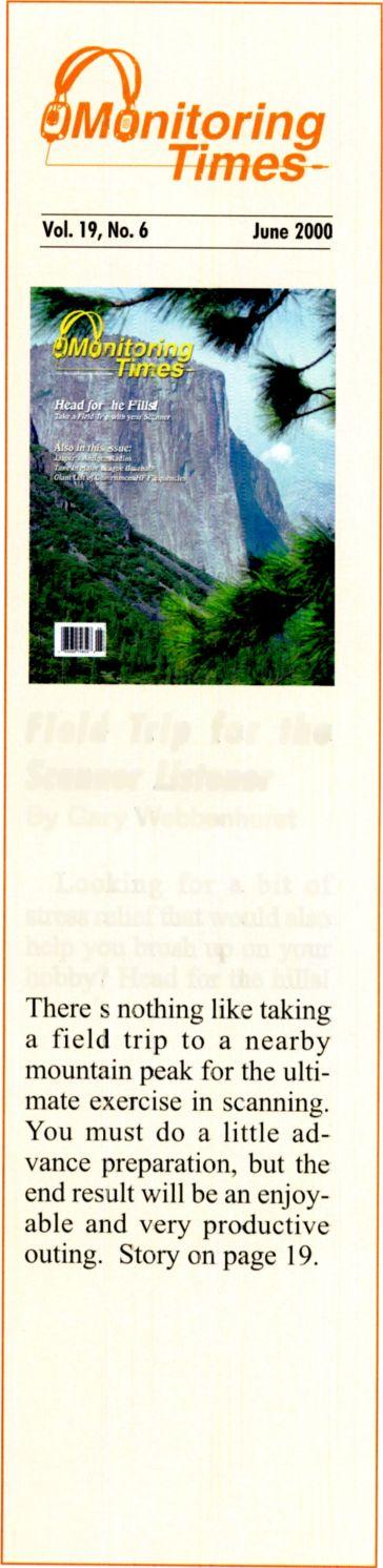 nitoring Times- Vol. 19, No. 6 June 2000 Field Trip for the Scanner Listener By Gary Webbenhurst Looking for a bit of stress relief that would also help you brush up on your hobby? Head for the hills!
