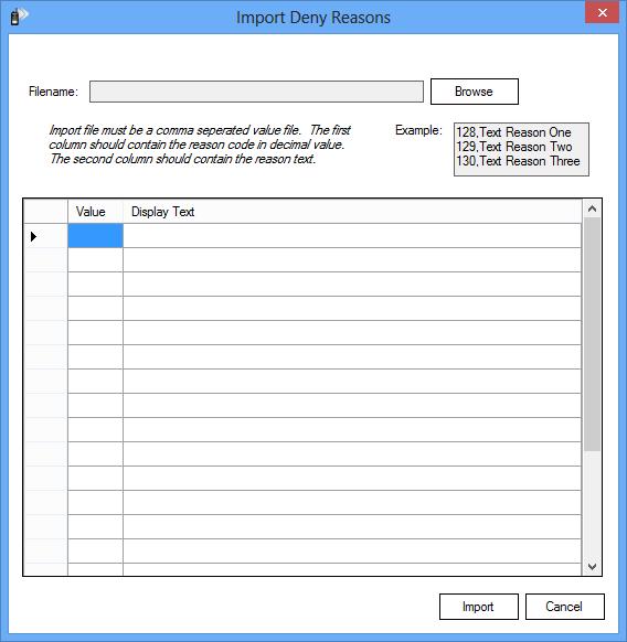 Figure 2.4 Import Deny Reasons window Click Browse and locate the file you wish to open. When you open the file, the list of reason codes from the file will be displayed in the grid.