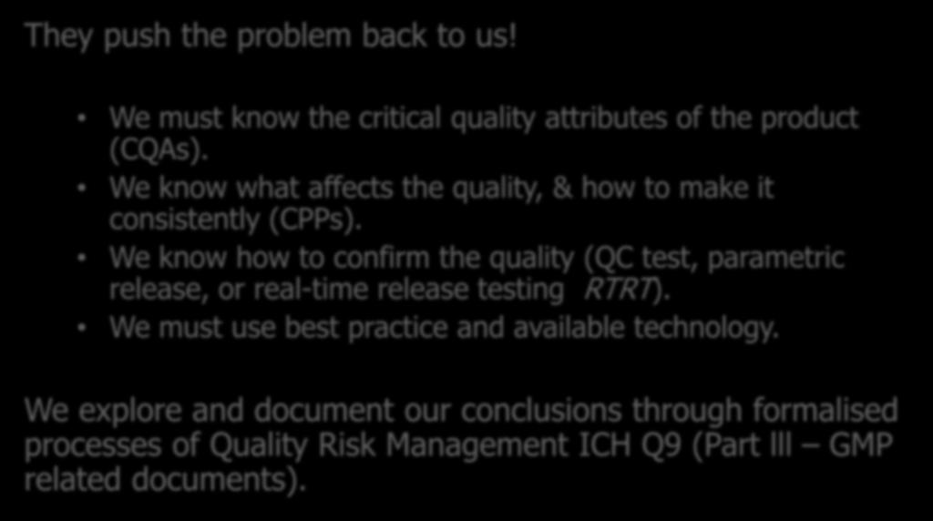 We know how to confirm the quality (QC test, parametric release, or real-time release testing RTRT).
