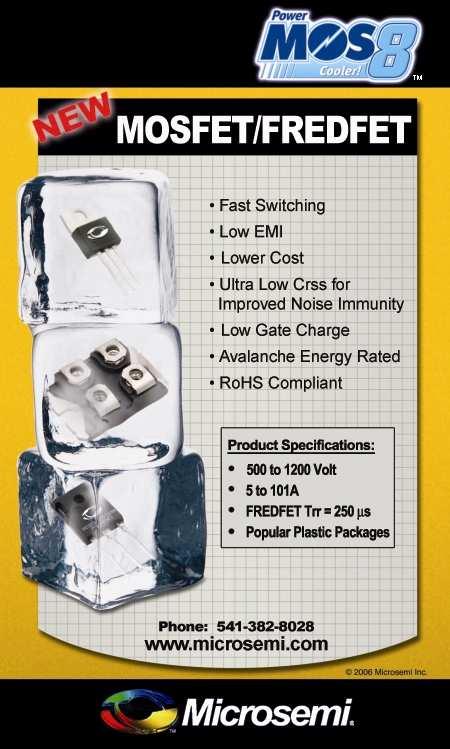 MOS 8 Promotional Material Press releases 1 st MOSFET/FREDFETs: Sept 2006 Additional MOSFETs: Q4 06 Ultrafast