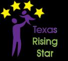 Choosing Quality Child Care STAR LEVEL TRS 4 Star TRS 4 Star TRS 4 Star TRS 4 Star Texas Rising Star Certified Providers (TRS), choose to exceed the state s minimum licensing standards by providing
