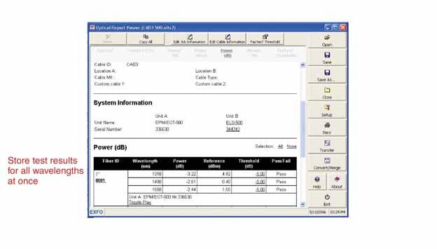 Reporting Software (EPM-500 Power Meter and EOT-500 OLTS) NEW This new software tool enables you to produce professional-looking reports with comprehensive documentation.