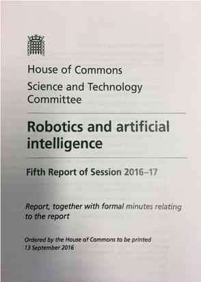 The Law current UK thinking House of Commons Science and Technology Committee report on Robotics and artificial intelligence.