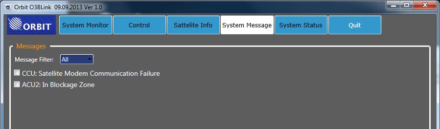 About O3b Link System Messaging 5.4 System Messaging This tab shows warnings and errors of the system operation, the errors are divided into 4 groups: ACU1, ACU2, ACU3 and CCU.