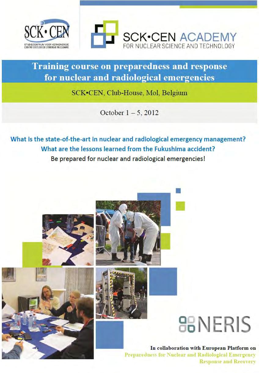 Training courses The NERIS Platform also supports the organisation of training courses Training course on Preparedness and Response for Nuclear or Radiological Emergencies : Organised by SCK CEN.