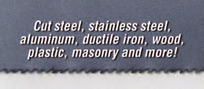 Blades for best cutting performance on stainless steel and hard metal.