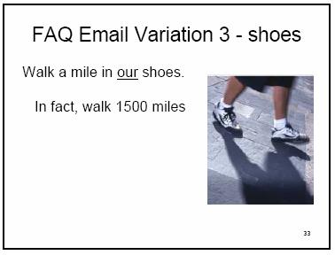 Give you another idea? Let's say you have a walking shoe company. FAQ, we're going to call these get grounded walking shoes. That's our imaginary walking shoe company.
