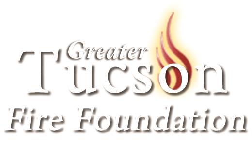Greater Tucson Fire Foundation Thank you for taking an interest in Tucson Fire Department history This is one of many sections that contain information, documents, letters, newspaper articles,