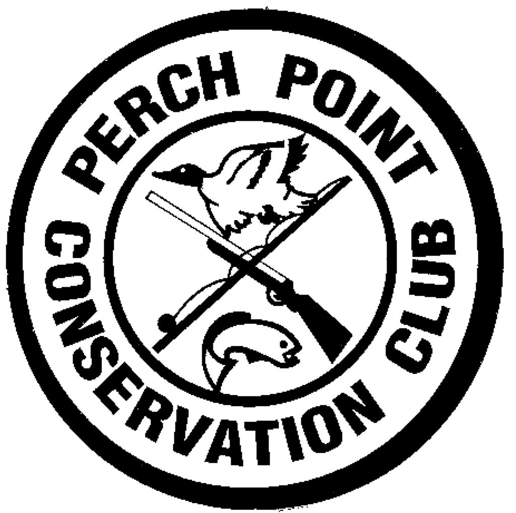 Perch Point conservation club JULY 2018 Hello Members! Not much on my end this month. Just a few reminders. We have some raffles that could use some support.