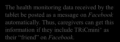 The health monitoring data received by the tablet be posted as a message on Facebook automatically.