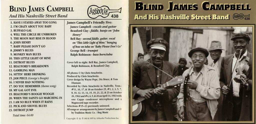 BLIND }AMES CAMPBELL And His Nashville Street Band 1. HAVE I STAYED AWAY TOO LONG 2. I'M CRAZY ABOUT YOU BABY 3. BUFFALO GAL 4. WILL THE CIRCLE BE UNBROKEN 5. THE MOON MAY RISE IN BLOOD 6.