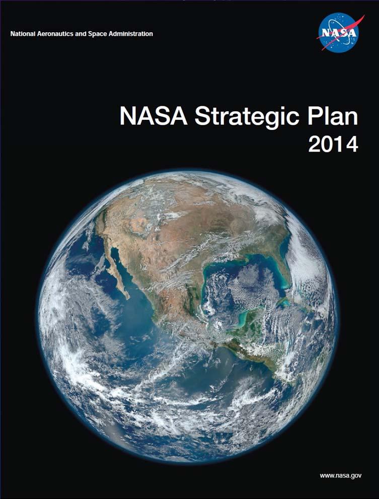 WHERE DOES THE NASA TECHNOLOGY ROADMAP ADDRESS ASTEROID MINING TECHNOLOGY NEEDS? Short answer It doesn t. (Not explicitly, at least.) Why not? The FY 2014 NASA Strategic Plan gives some insight.