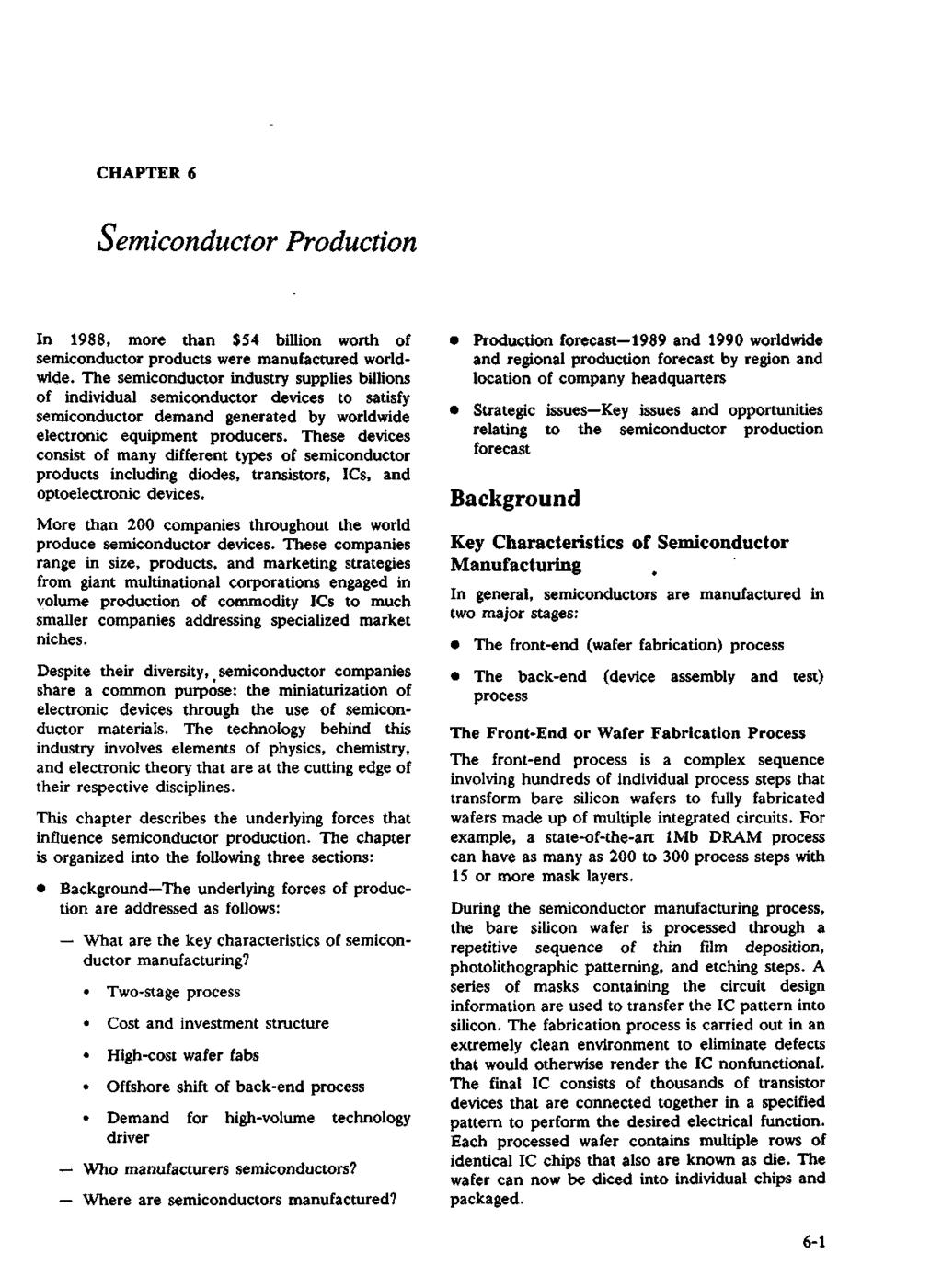 CHAPTER 6 Semiconductor Production In 1988, more than 54 billion worth of semiconductor products were manufactured worldwide.