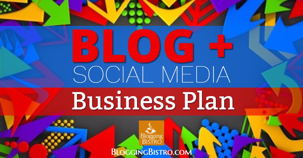Your Blog & Social Media Business Plan How to create a coordinated attack that integrates your blog, website, and social media channels CREATE AN INTEGRATED STRATEGY I want to start a blog, but I m