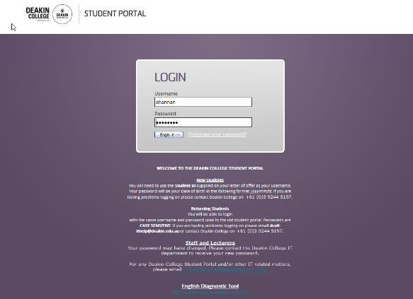 To enrol in your Deakin College classes, you must first access your Student Portal: Your Portal can be accessed via the Deakin College webpage from the link below.