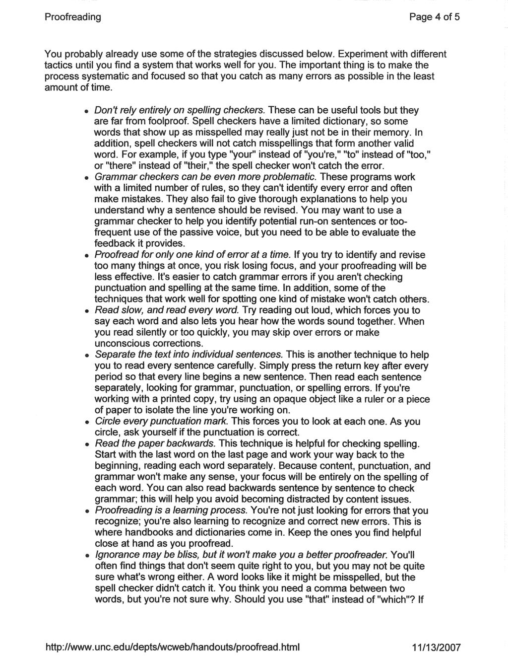 Proofreading Page 4 of 5 You probably already use some of the strategies discussed below. Experiment with different tactics until you find a system that works well for you.