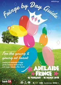 PRINT ADVERTISING FRINGE BY DAY GUIDE 83% of Adelaide Fringe audiences who used the Fringe by Day guide thought it was a useful tool for navigating the Adelaide Fringe.