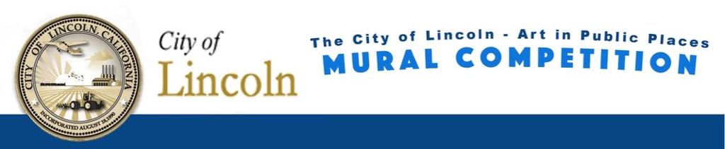 The City of Lincoln s Art in Public Places Mural Competition is a catalyst for raising visibility of Historic Downtown Lincoln and surrounding areas by providing opportunities for self discovery, art
