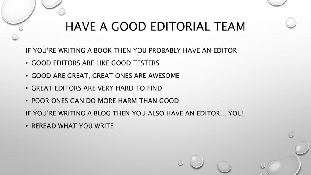 Good editors are like good testers. We all think we can ship without them, the first time. if you try a second time you were either lucky of not that smart.