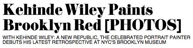 Cross, Una-Kariim A. Kehinde Wiley Paints Brooklyn Red, EBONY, February 23, 2015. Kehinde Wiley is a global art world megastar.
