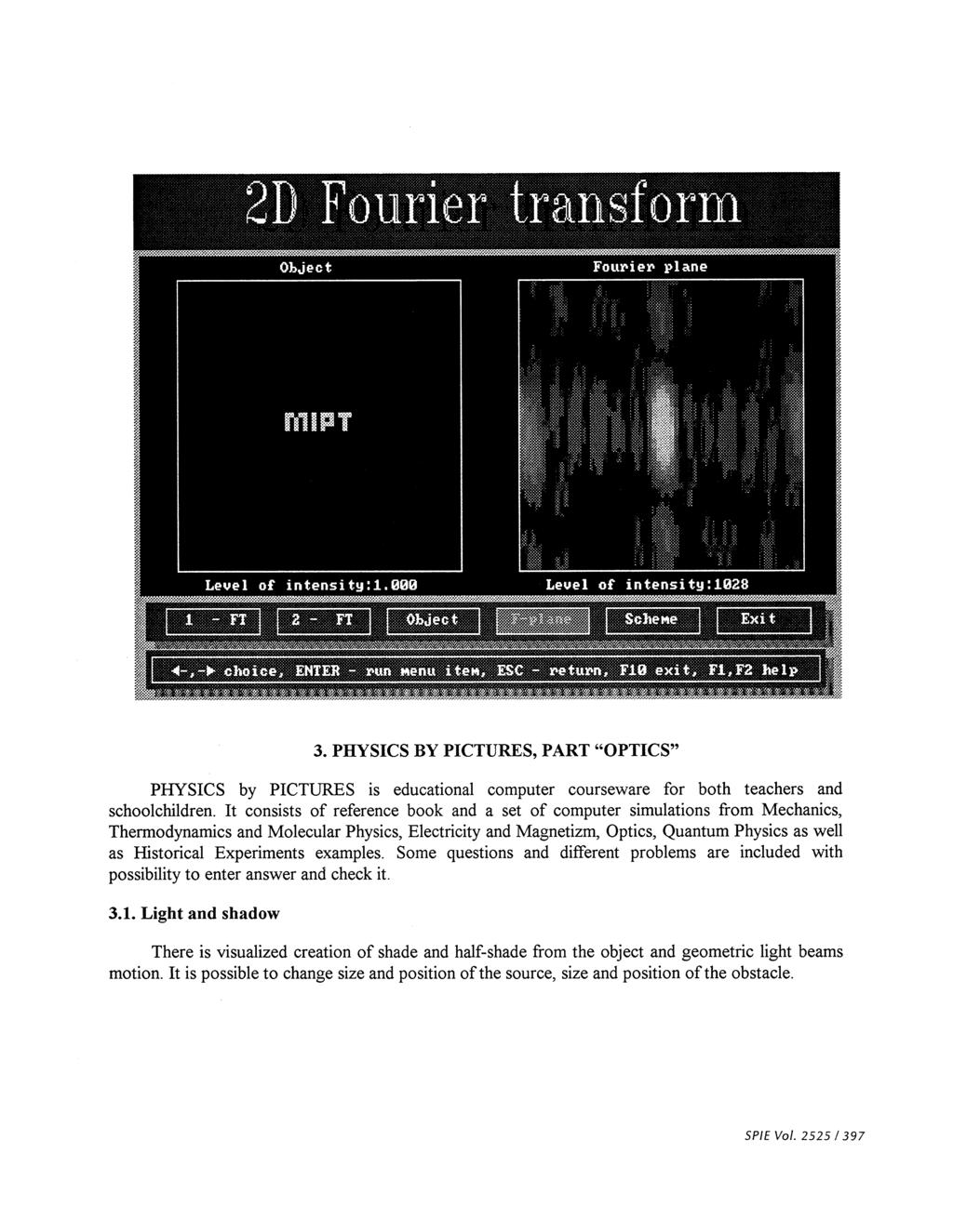 211 Fourier transform IIHPT 1-,- choice1 ENTER - xun ienu ite,, ESC - retuxbn, F1ø exit, FI,F2 1eIp PHYSICS by PICTURES is educational computer courseware for both teachers and schoolchildren.